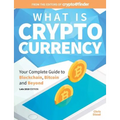 What Is Cryptocurrency: Your Complete Guide to Bitcoin, Blockchain and Beyond
