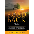 The Road Back to Me: 9 Principles for Navigating Life's Unexpected Twists & Turns