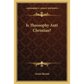 Is Theosophy Anti Christian?