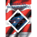 American Monopology: A Study of American Business and Monopolies