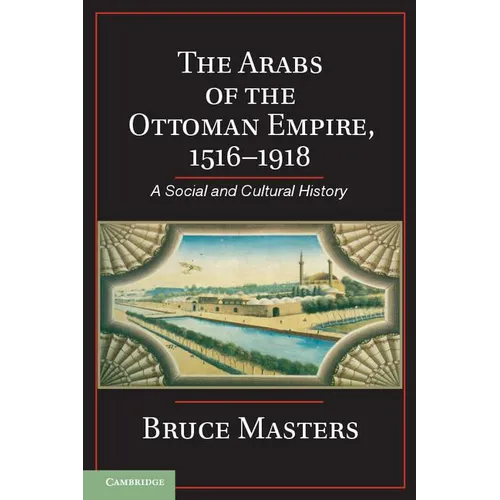 The Arabs of the Ottoman Empire, 1516-1918