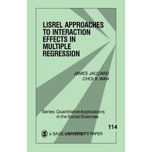 Lisrel Approaches to Interaction Effects in Multiple Regression