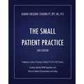 The Small Patient Practice: A Beginner's Guide to Starting a Pediatric Pt, OT or SLP Practice