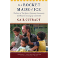 In a Rocket Made of Ice: The Story of Wat Opot, a Visionary Community for Children Growing Up with AIDS