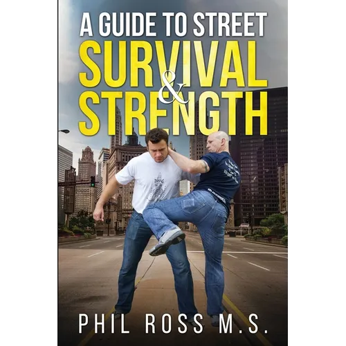 A Guide to Street Survival & Strength