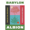 Babylon, Albion: A Personal History of Myth and Migration