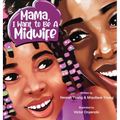 Mama, I Want To Be A Midwife