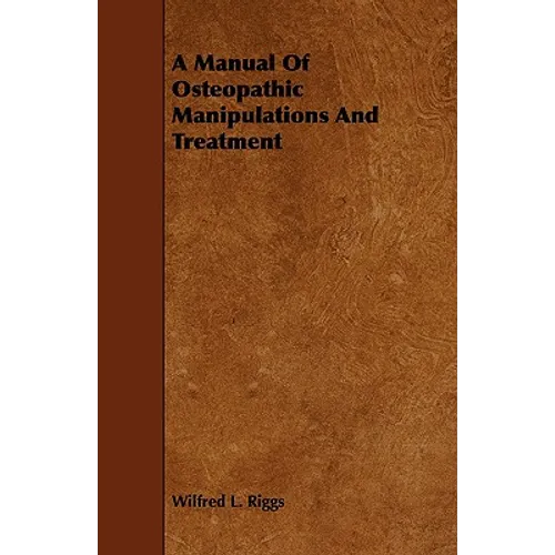 A Manual Of Osteopathic Manipulations And Treatment