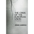 The Crisis of the European Union: A Response