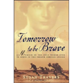 Tomorrow to Be Brave: A Memoir of the Only Woman Ever to Serve in the French Foreign Legion