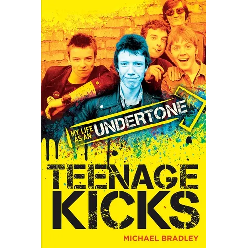Teenage Kicks: My Life as an Undertone