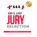 Kurt D. Lloyd on Jury Selection: A Trial Lawyer's Manual for Illinois
