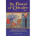 Flower of Chivalry: Bertrand Du Guesclin and the Hundred Years War
