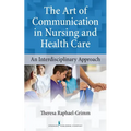 The Art of Communication in Nursing and Health Care: An Interdisciplinary Approach