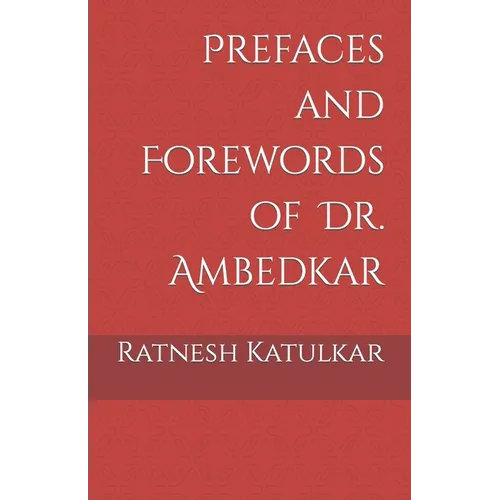 Prefaces and Forewords of Dr. Ambedkar