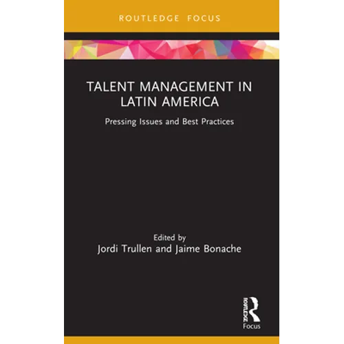 Talent Management in Latin America: Pressing Issues and Best Practices