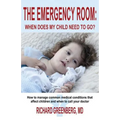 The Emergency Room: When Does My Child Need to Go?