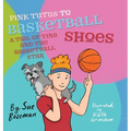 Pink Tutus To Basketball Shoes A Tail of Tina And The Basketball Star