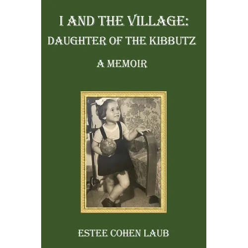 I and the Village: Daughter of the Kibbutz
