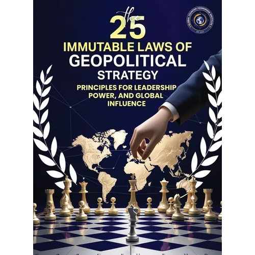 25 Immutable Laws of Geopolitical Strategies