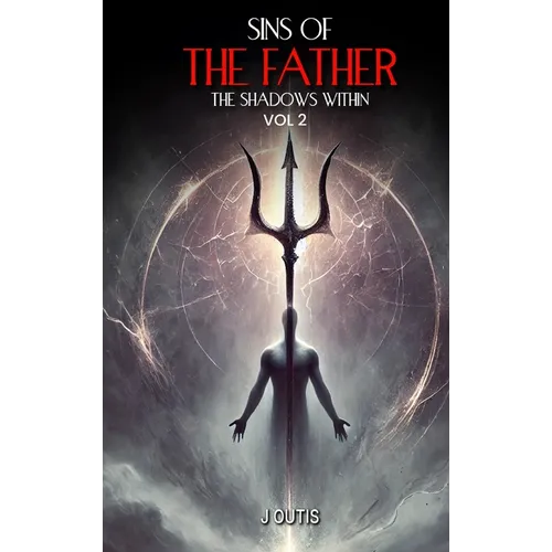 Sins of the Father: The Shadows Within: Vol-II