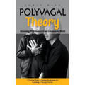 Polyvagal Theory: Becoming Ph Balanced in an Unbalanced World (A Practical Guide to Starting Developing and Sustaining a Therapy Practic