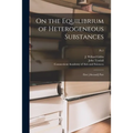 On the Equilibrium of Heterogeneous Substances: First [-second] Part; Pt.1