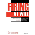 Firing at Will: A Manager's Guide