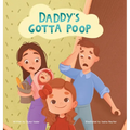 Daddy's Gotta Poop