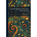 Eurhythmics, Art and Education