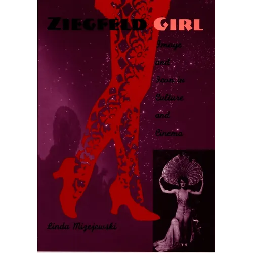 Ziegfeld Girl: Image and Icon in Culture and Cinema