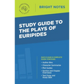 Study Guide to The Plays of Euripides
