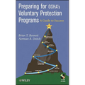 Preparing for Osha�s Voluntary Protection Programs: A Guide to Success [With CDROM]