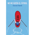 No Me Gusta El Futbol / I Don't Like Soccer