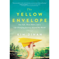 The Yellow Envelope: One Gift, Three Rules, and a Life-Changing Journey Around the World