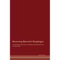 Reversing Barrett's Esophagus The Raw Vegan Detoxification & Regeneration Workbook for Curing Patients.