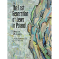 The Last Generation of Jews in Poland