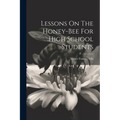 Lessons On The Honey-bee For High School Students