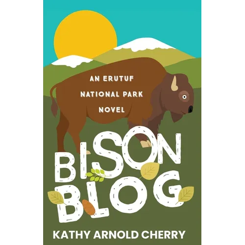 Bison Blog: An Erutuf National Park Novel