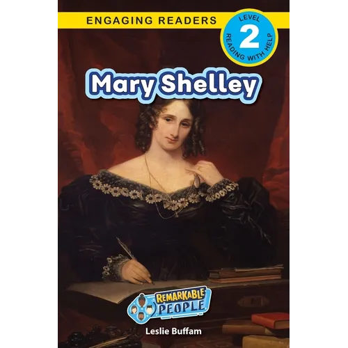 Mary Shelley: Remarkable People (Engaging Readers, Level 2)