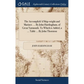 The Accomplish'd Ship-wright and Mariner. ... By John Hardingham, of Great Yarmouth. To Which is Added, a ... Table ... By John Thornton