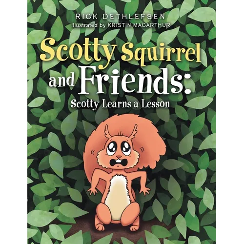 Scotty Squirrel and Friends: Scotty Learns a Lesson