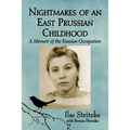 Nightmares of an East Prussian Childhood: A Memoir of the Russian Occupation