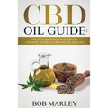 CBD Oil Guide: The Health Benefits of CBD Oil and How to Use It for Natural Healing