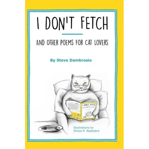 I Don't Fetch: And Other Poems for Cat Lovers