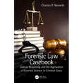 Forensic Law Casebook: Judicial Reasoning and the Application of Forensic Science in Criminal Cases