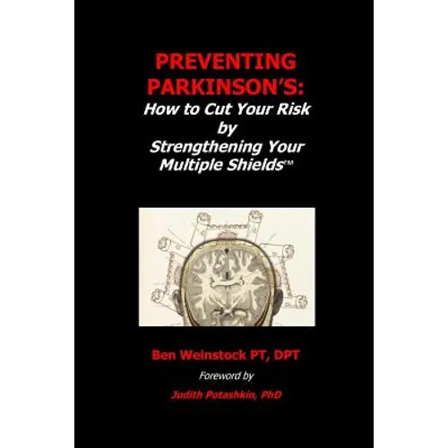 Preventing Parkinson's: : How to Cut Your Risk by Strengthening Your Multiple Shields