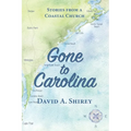 Gone to Carolina: Stories from a Coastal Church