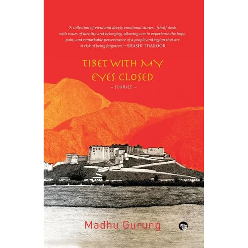 Tibet With My Eyes Closed: Stories