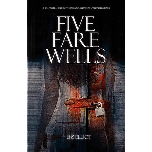 Five Farewells - A Southern Life with Dissociative Identity Disorder